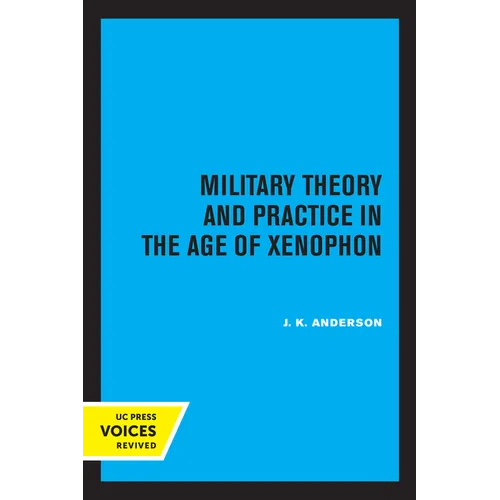 Military Theory and Practice in the Age of Xenophon