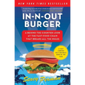 In-N-Out Burger: A Behind-The-Counter Look at the Fast-Food Chain That Breaks All the Rules