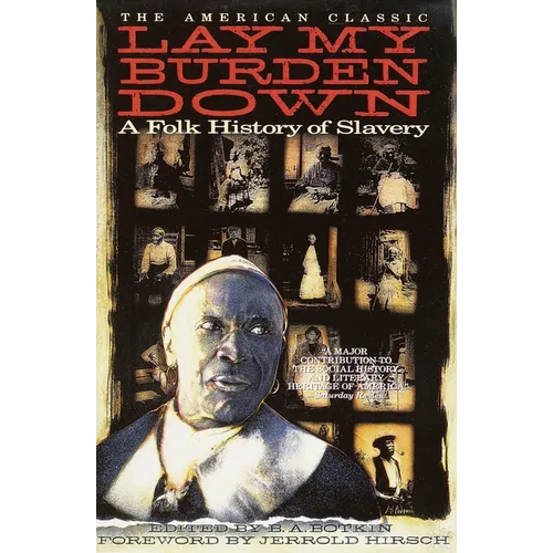 Lay My Burden Down: A Folk History of Slavery