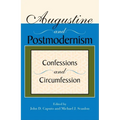 Augustine and Postmodernism: Confessions and Circumfession