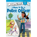I Want to Be a Police Officer: A My Community I Can Read