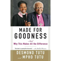 Made for Goodness: And Why This Makes All the Difference