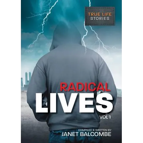 RADICAL LIVES Vol 1: 15 true life stories you just won't be able to put down