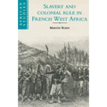 Slavery and Colonial Rule in French West Africa