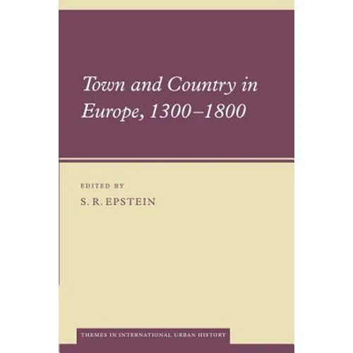 Town and Country in Europe, 1300 1800