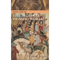 Daily Life in the Medieval Islamic World
