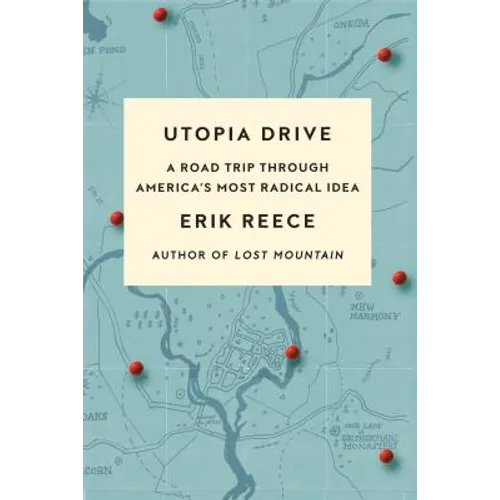 Utopia Drive: A Road Trip Through America's Most Radical Idea