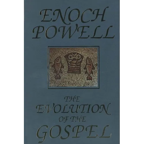 The Evolution of the Gospel: A New Translation of the First Gospel with Commentary and Introductory Essay