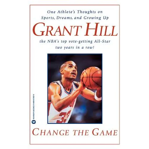 Change the Game: One Athlete's Thoughts on Sports, Dreams, and Growing Up