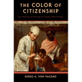 The Color of Citizenship: Race, Modernity and Latin American / Hispanic Political Thought
