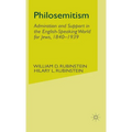 Philosemitism: Admiration and Support in the English-Speaking World for Jews, 1840-1939