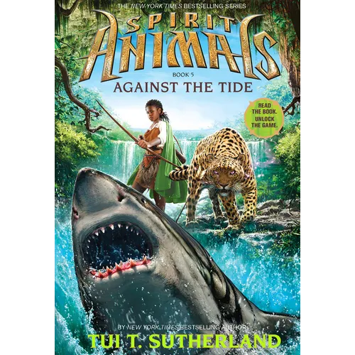 Against the Tide (Spirit Animals, Book 5)