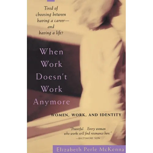 When Work Doesn't Work Anymore: Women, Work, and Identity