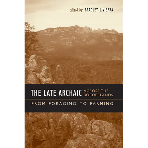 The Late Archaic across the Borderlands: From Foraging to Farming