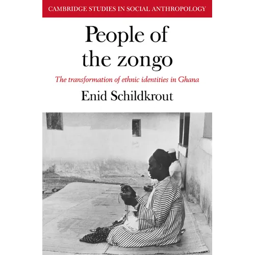 People of the Zongo: The Transformation of Ethnic Identities in Ghana