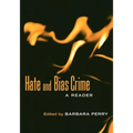 Hate and Bias Crime: A Reader