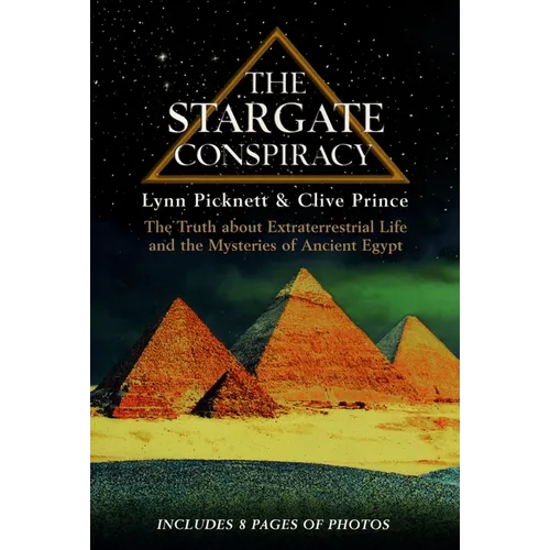 The Stargate Conspiracy: The Truth about Extraterrestrial life and the Mysteries of Ancient Egypt