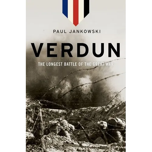Verdun: The Longest Battle of the Great War