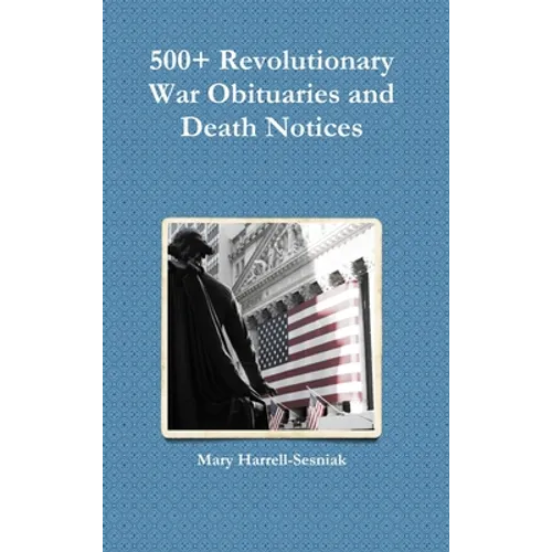 500+ Revolutionary War Obituaries and Death Notices