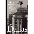 Dallas: The Making of a Modern City