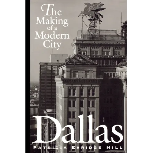 Dallas: The Making of a Modern City