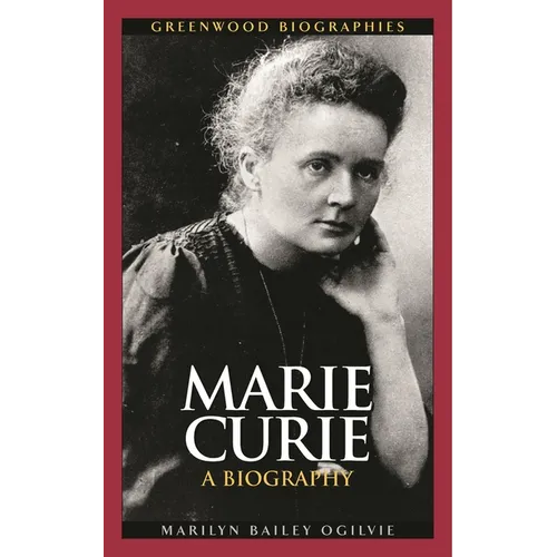 Marie Curie: A Biography