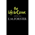 The Life to Come and Other Stories