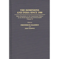 The Dominions and India Since 1900: Select Documents on the Constitutional History of the British Empire and Commonwealth, Volume VI