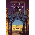 Court, Cloister, and City: The Art and Culture of Central Europe, 1450-1800