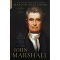 John Marshall: The Chief Justice Who Saved the Nation