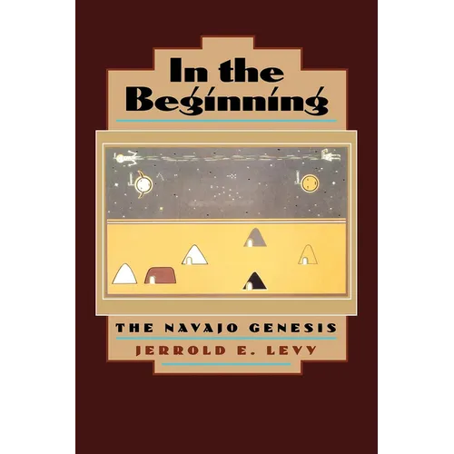 In the Beginning: The Navajo Genesis