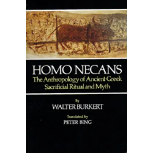 Homo Necans: The Anthropology of Ancient Greek Sacrificial Ritual and Myth