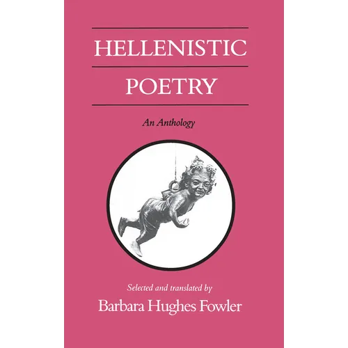 Hellenistic Poetry: An Anthology