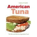 American Tuna: The Rise and Fall of an Improbable Food Volume 37
