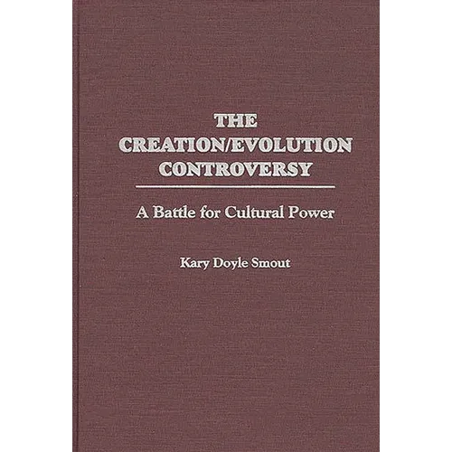 The Creation/Evolution Controversy: A Battle for Cultural Power