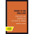 Poems to the Child-God: Structures and Strategies in the Poetry of Surdas