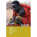 Uncertain Tastes: Memory, Ambivalence, and the Politics of Eating in Samburu, Northern Kenya