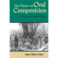 The Theory of Oral Composition: History and Methodology