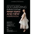 Documenting Korean Costume: Primary Sources and New Interpretations