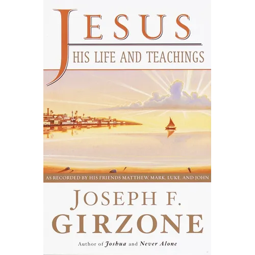 Jesus, His Life and Teachings: As Told to Matthew, Mark, Luke, and John