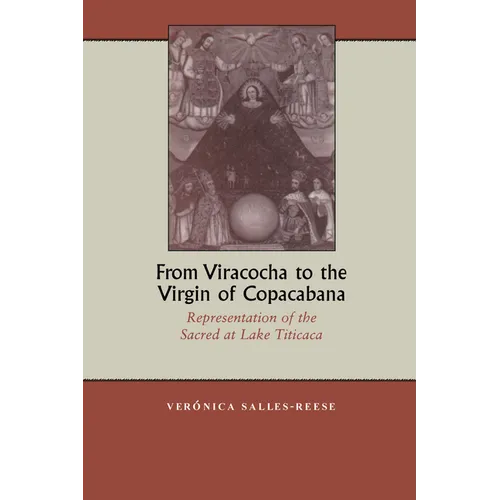 From Viracocha to the Virgin of Copacabana: Representation of the Sacred at Lake Titicaca [Title Page Only]