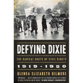 Defying Dixie: The Radical Roots of Civil Rights, 1919-1950