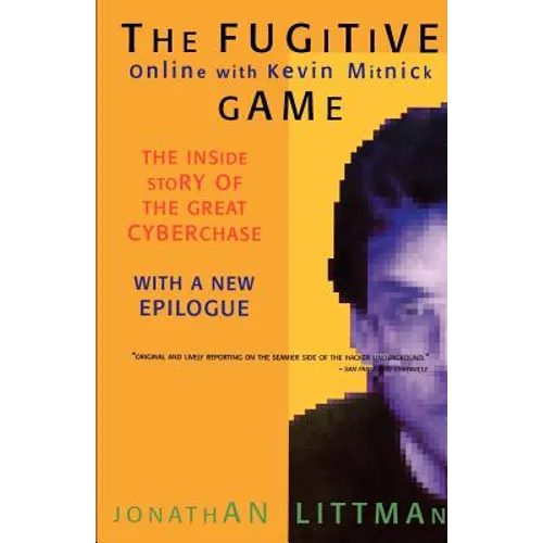 The Fugitive Game: Online with Kevin Mitnick