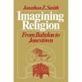 Imagining Religion: From Babylon to Jonestown