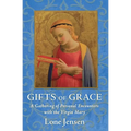 Gifts of Grace: A Gathering of Personal Encounters with the Virgin Mary