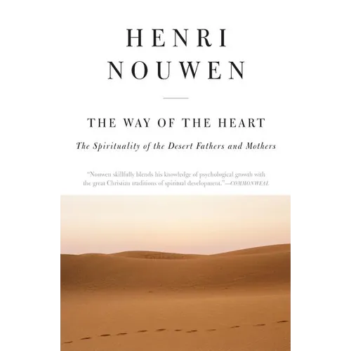 The Way of the Heart: The Spirituality of the Desert Fathers and Mothers