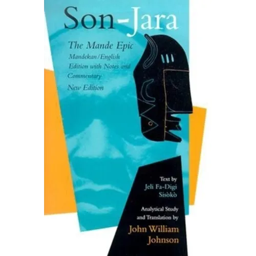 Son-Jara: The Mande Epic: Mandekan/English Edition with Notes and Commentary
