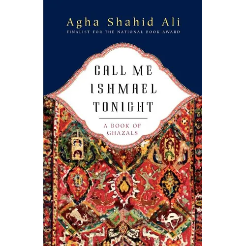 Call Me Ishmael Tonight: A Book of Ghazals