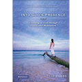 Into God's Presence: Listening to God Through Prayer and Meditation