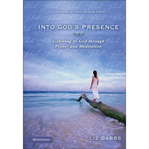 Into God's Presence: Listening to God Through Prayer and Meditation